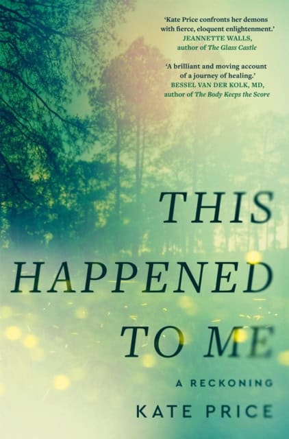 Kate Price : This Happened to Me