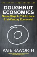 Kate Raworth : Doughnut economics