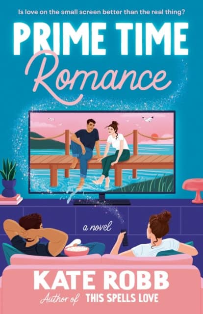 Kate Robb : Prime Time Romance
