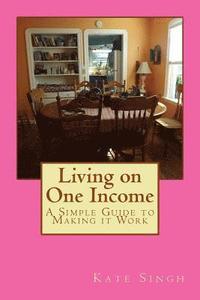 Kate Singh : Living on One Income