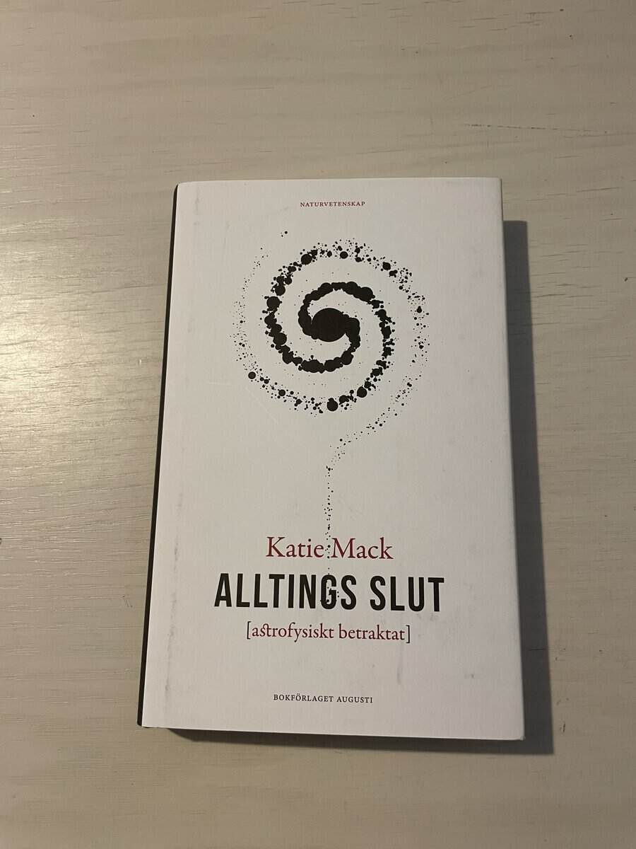 Katherine Mack : Alltings slut (astrofysiskt betraktat)
