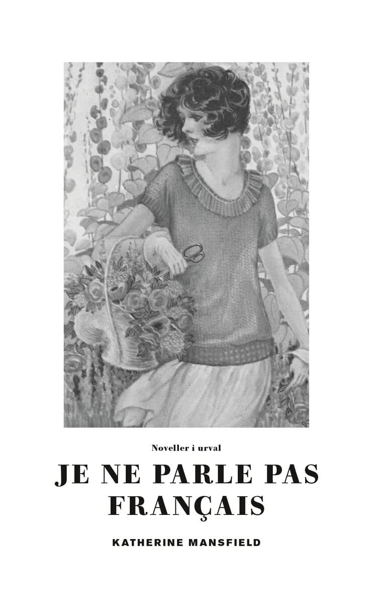 Katherine Mansfield : Je ne parle pas français : noveller i urval