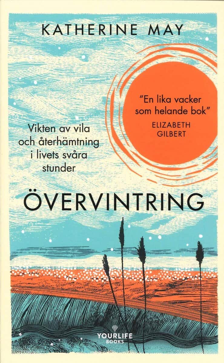 Katherine May : Övervintring : vikten av vila och återhämtning i livets svåra stunder