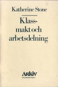 Katherine Stone : Klassmakt och arbetsdelning