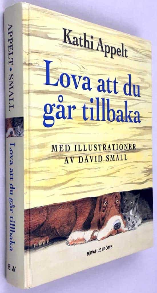 Kathi Appelt ; David Small : Lova att du går tillbaka