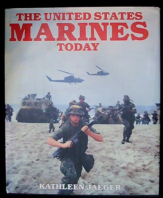 KATHLEEN. JAEGER : The United States Marines today