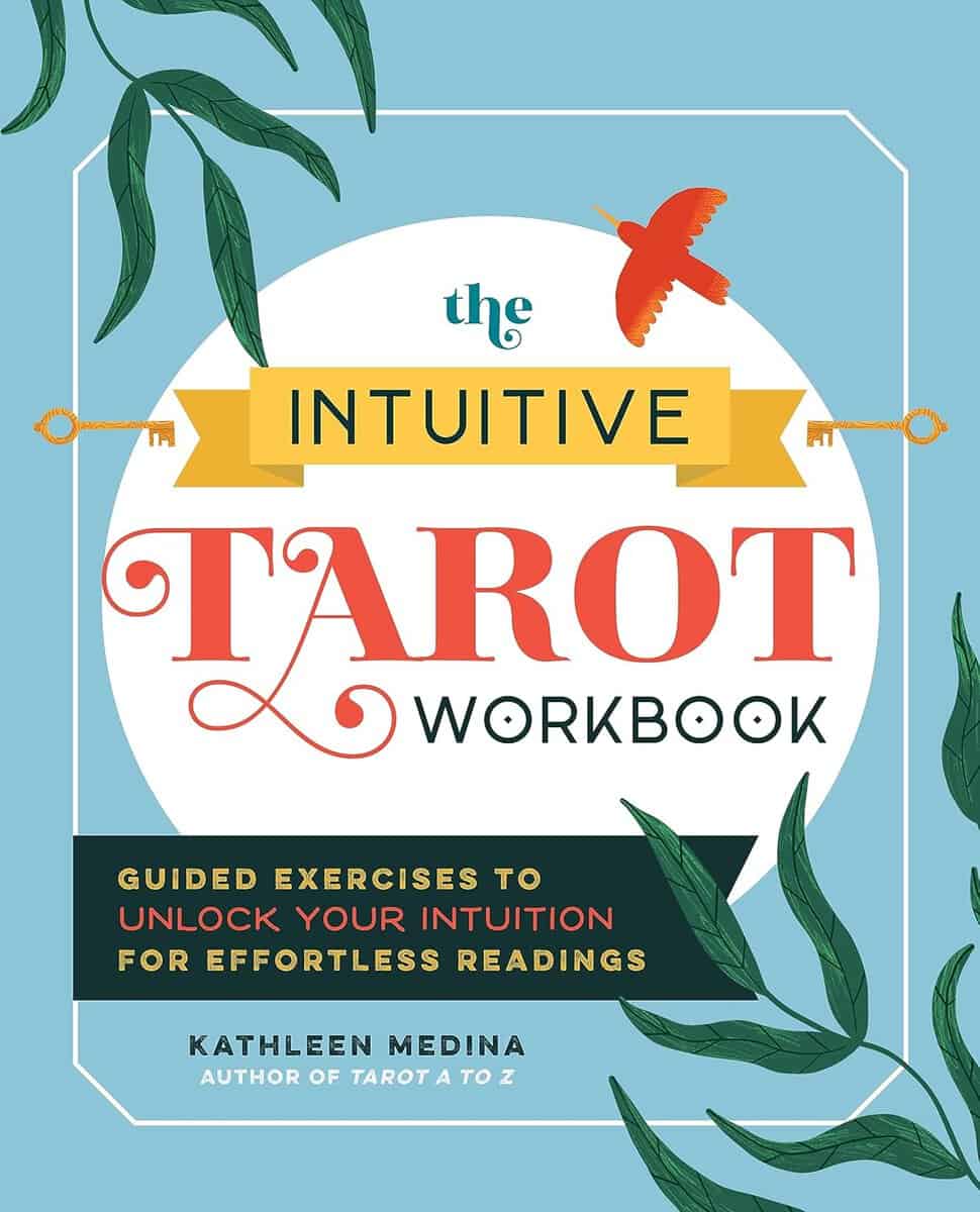 Kathleen Medina : The Intuitive Tarot Workbook