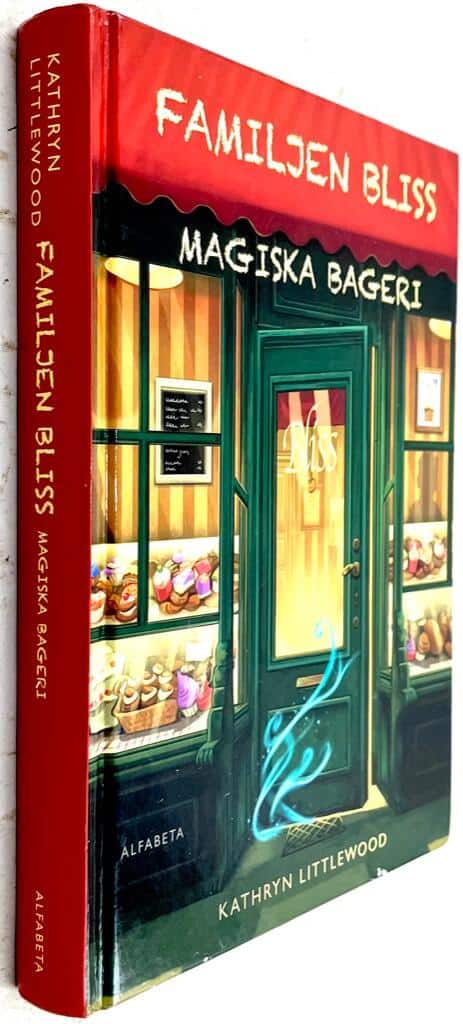 Kathryn Littlewood : Familjen Bliss magiska bageri - Familjen Bliss - Bok 1