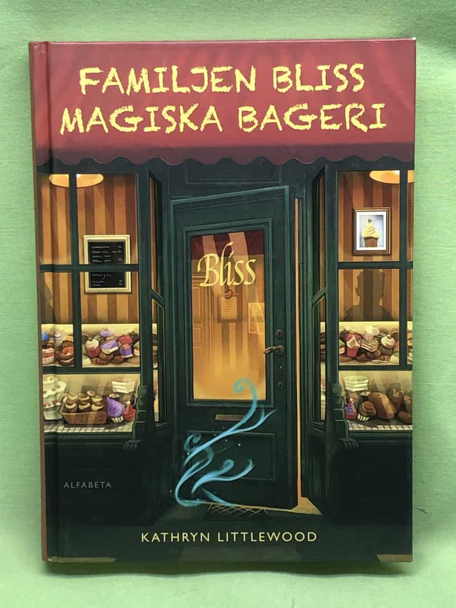 Kathryn Littlewood : Familjen Bliss magiska bageri