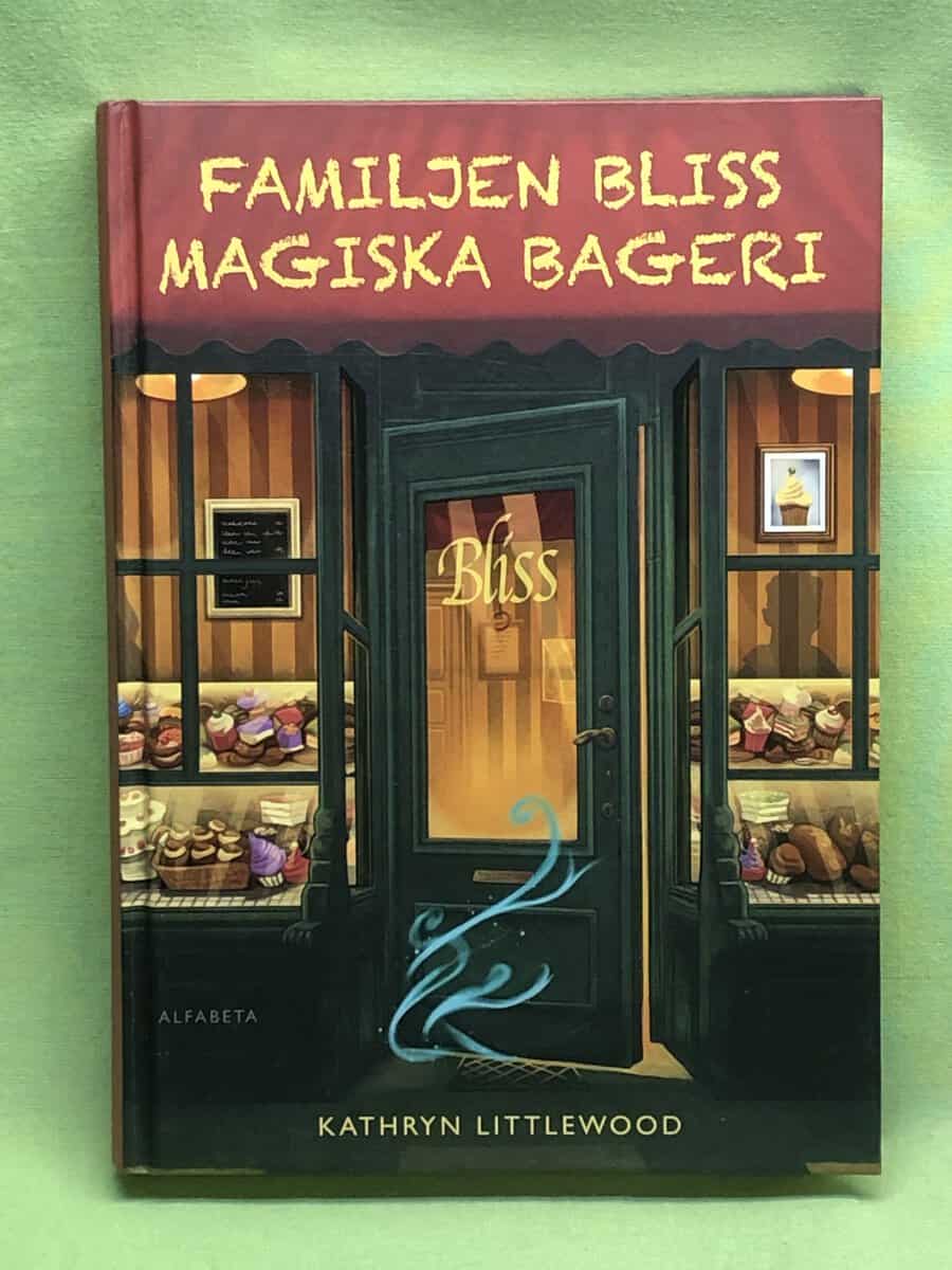 Kathryn Littlewood : Familjen Bliss magiska bageri