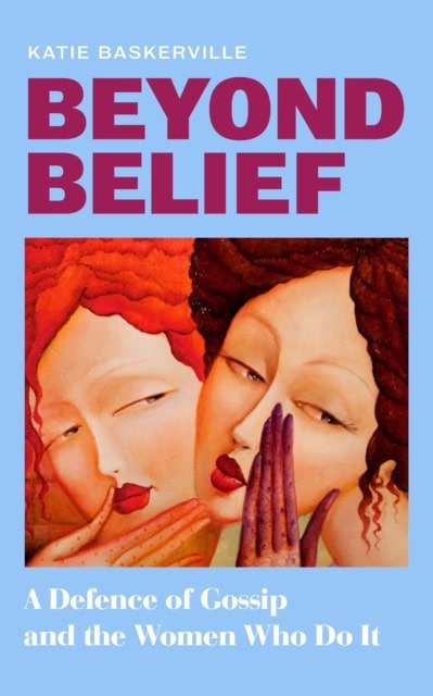 Katie Baskerville : Beyond Belief