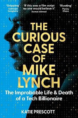 Katie Prescott : The Curious Case of Mike Lynch