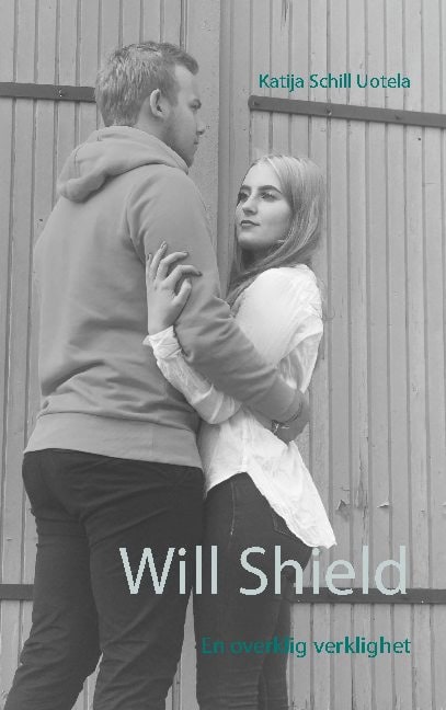 Katija Schill Uotela : Will Shield : en overklig verklighet