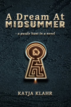 Katja Klahr : A dream at Midsummer : a puzzle hunt in a novel