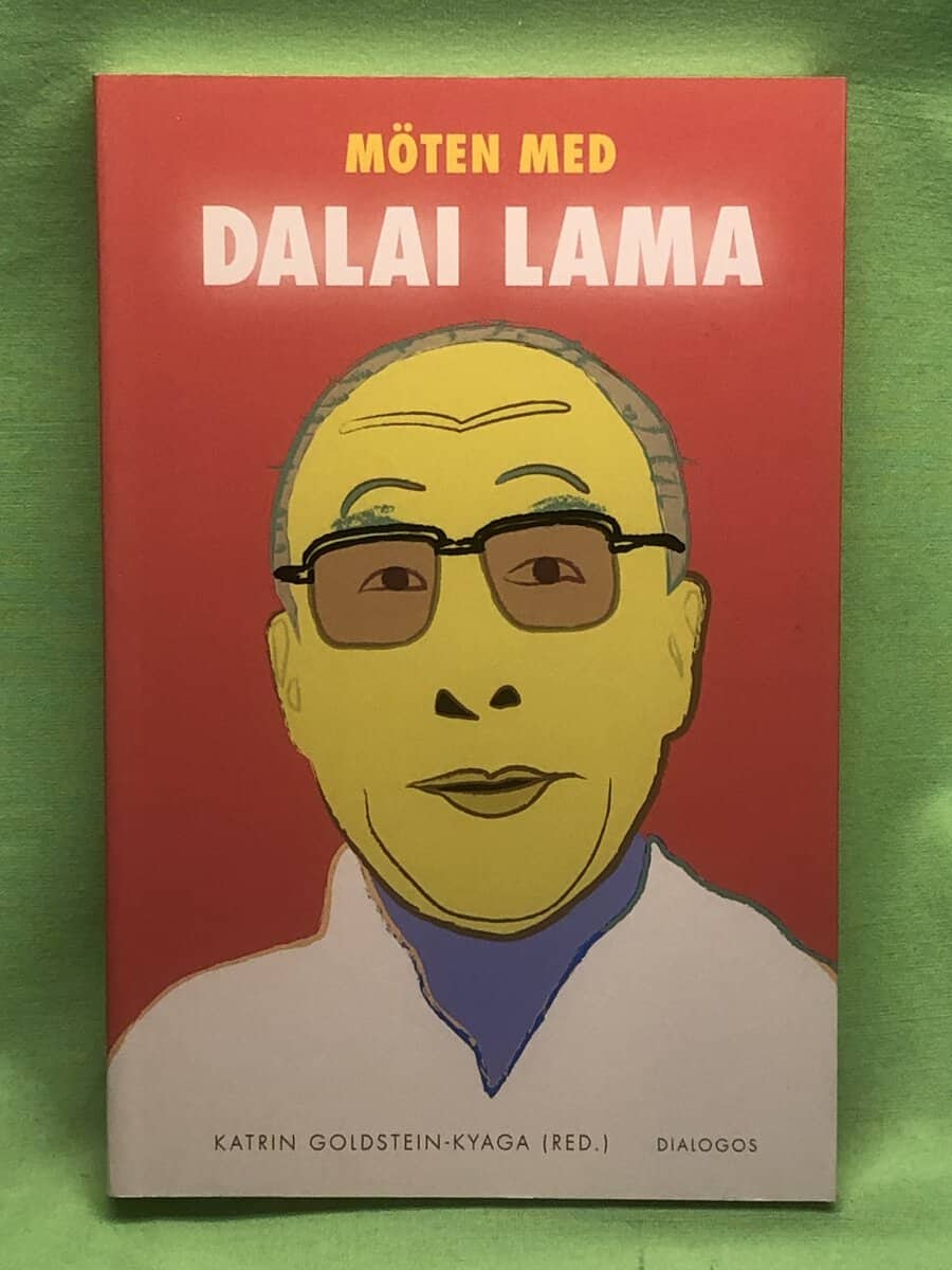 Katrin Goldstein-Kyaga ; Henrik Bohlin ; Maria Borgström ; Jonna Bornemark ; Anders Fjällhed ; Farhad Jahanmahan ; Staffan Nilsson ; Christina Rodell Olgac ; Willy Pfändtner : Möten med Dalai lama