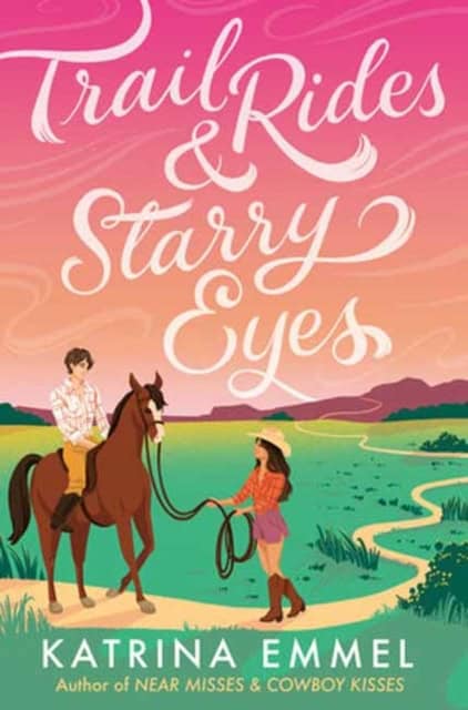 Katrina Emmel : Trail Rides and Starry Eyes