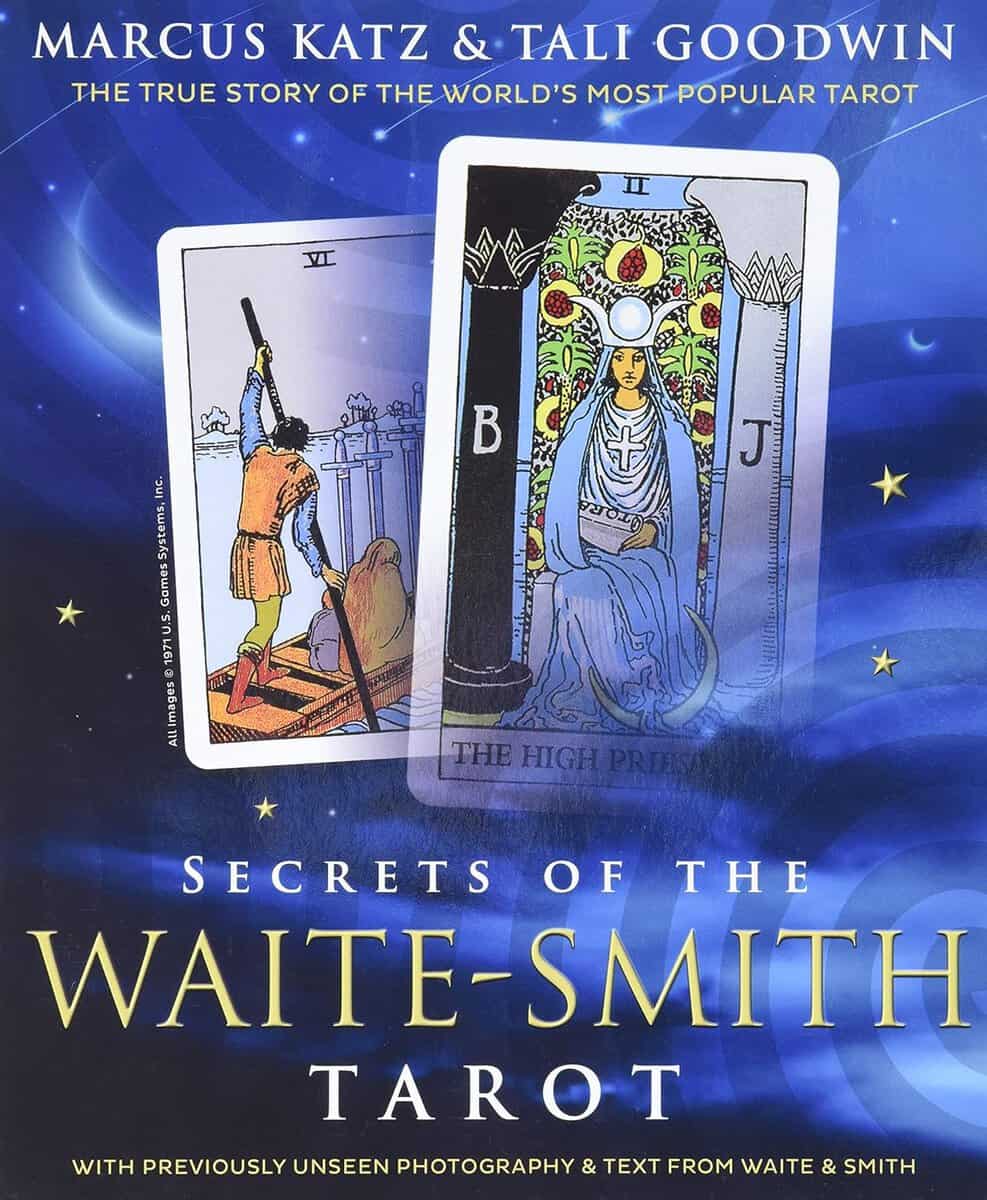 Katz, Marcus ; Goodwin, Tali : Secrets of the waite-smith tarot - the true story of the worlds most popula