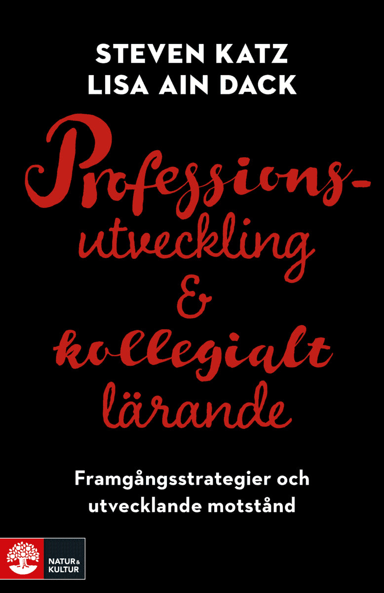 Katz, Steven ; Ain Dack, Lisa : Professionsutveckling och kollegialt lärande : framgångsstrategier och utvecklande motstånd