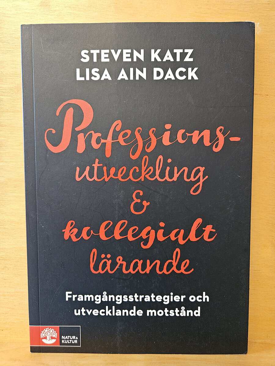 Katz, Steven, Ain Dack, Lisa : Professionsutveckling och kollegialt lärande