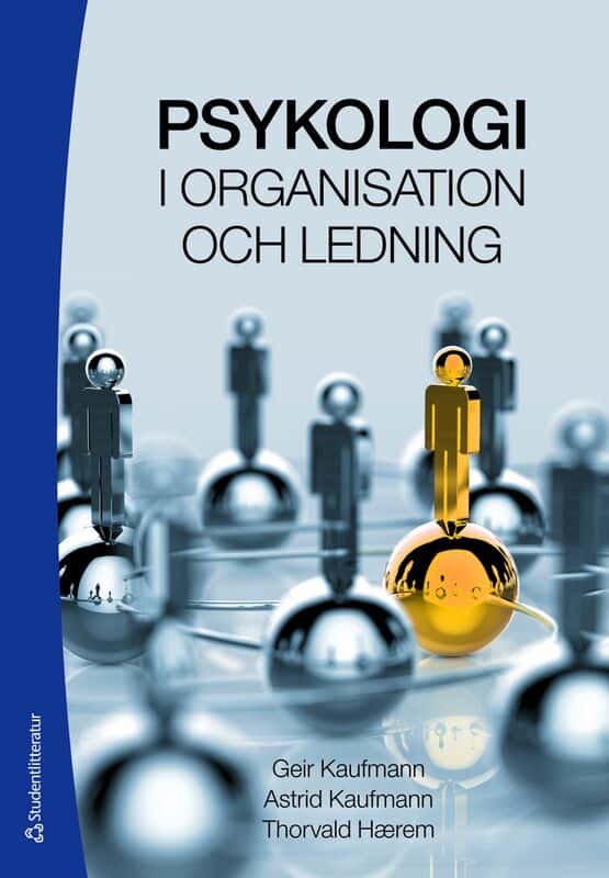 Kaufmann, Geir ; Kaufmann, Astrid ; Hærem, Thorvald : Psykologi i organisation och ledning