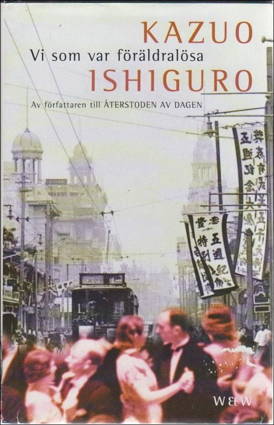 Kazuo Ishiguro : Vi som var föräldralösa