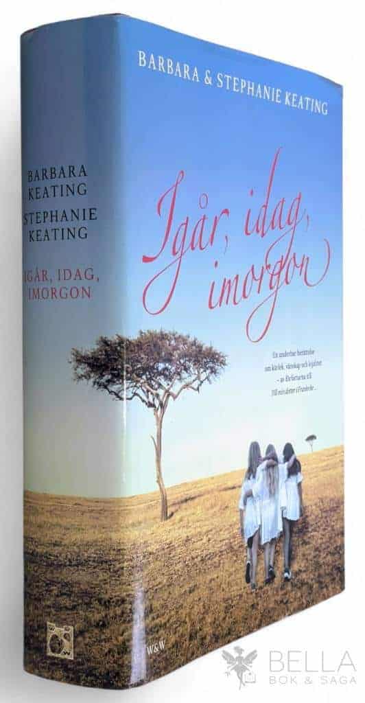 Keating, Stephanie ; Barbara Keating : Igår, idag, imorgon