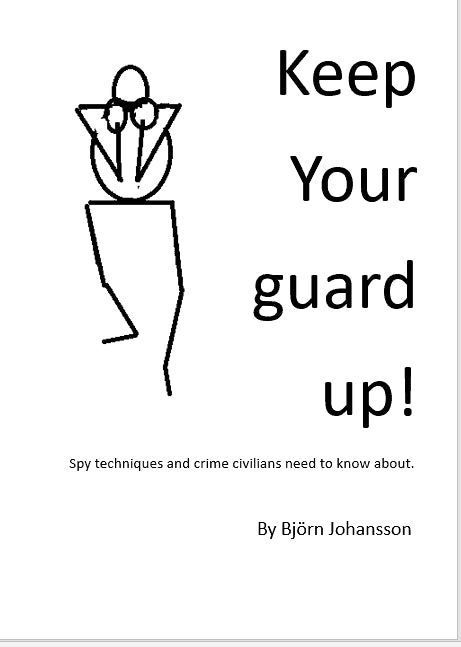 Keep your guard up! Spy techniques and crime civilians need to know about.