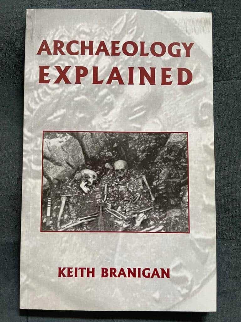 Keith Branigan : Archaeology explained