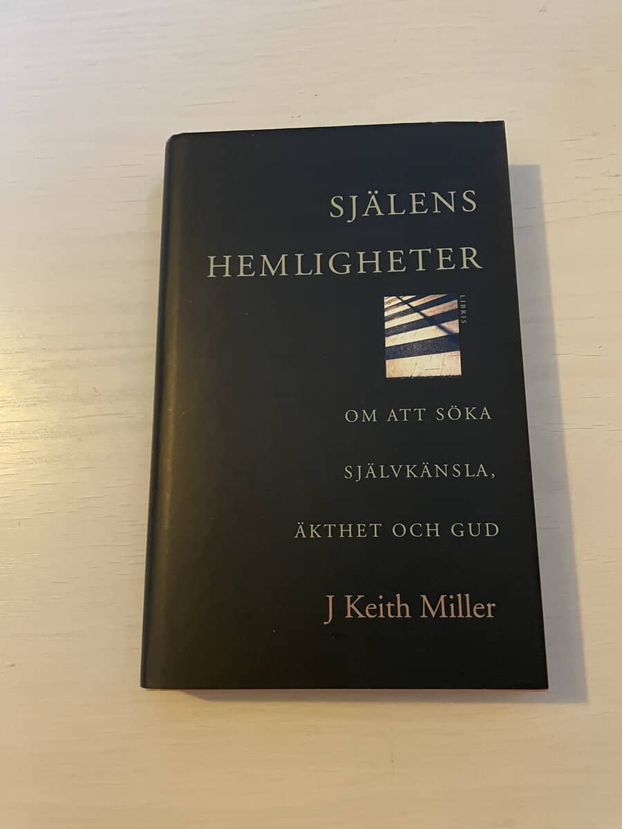 Keith Miller : Själens hemligheter om att söka självkänsla, äkthet och Gud
