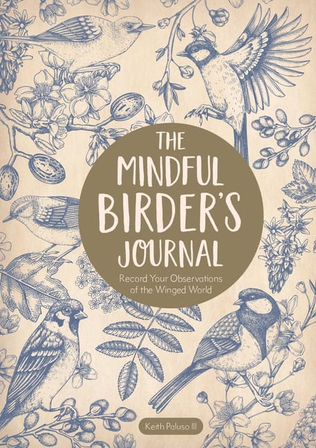 Keith Paluso III : The Mindful Birders Journal