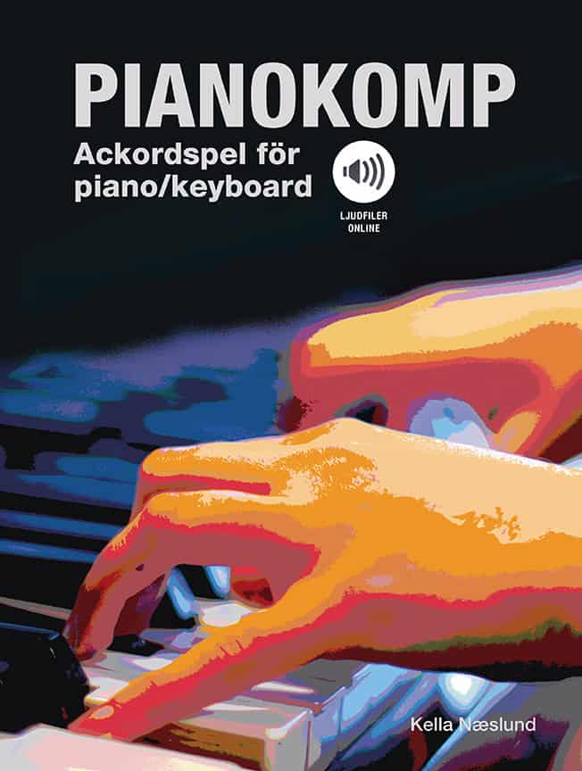 Kella Naeslund : Pianokomp : ackordspel för piano/keyboard (ljudfiler online)