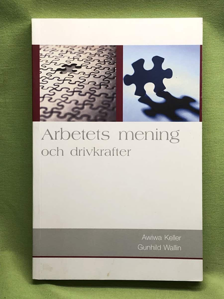 Keller, Awiwa ; Wallin, Gunhild : Arbetets mening och drivkrafter