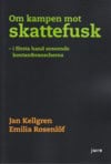 Kellgren, Jan ; Rosenlöf, Emilia : Om kampen mot skattefusk : i första hand avseende kontantbranscherna