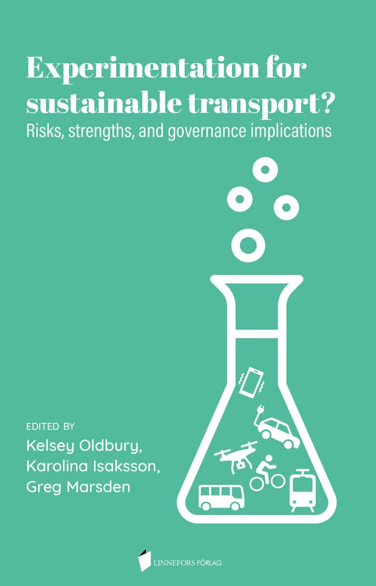 Oldbury, Kelsey ; Isaksson, Karolina ; Mardsen, Greg [red.] : Experimentation for  sustainable transport?