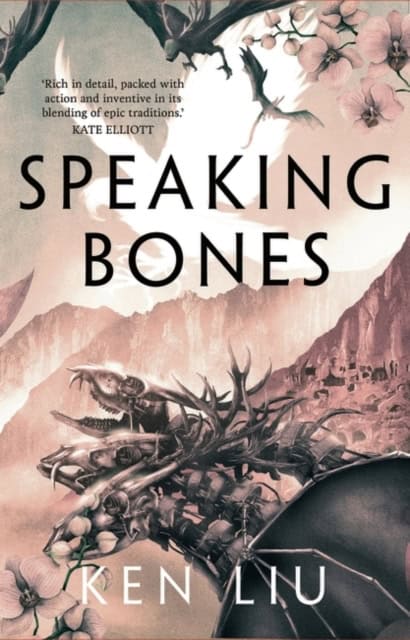 Ken Liu : Speaking Bones