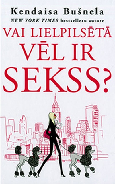 Kendaisa Bušnela : Vai lielpilsētā vēl ir sekss?