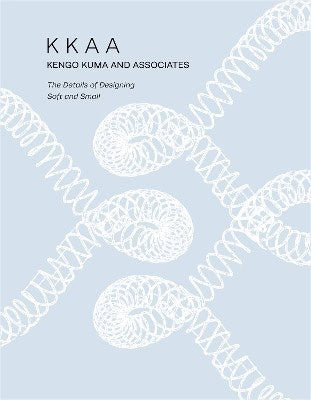 Kengo Kuma : KKAA Kengo Kuma and Associates
