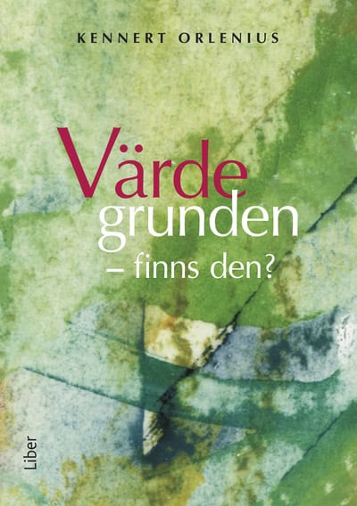 Kennert Orlenius : Värdegrunden - finns den?
