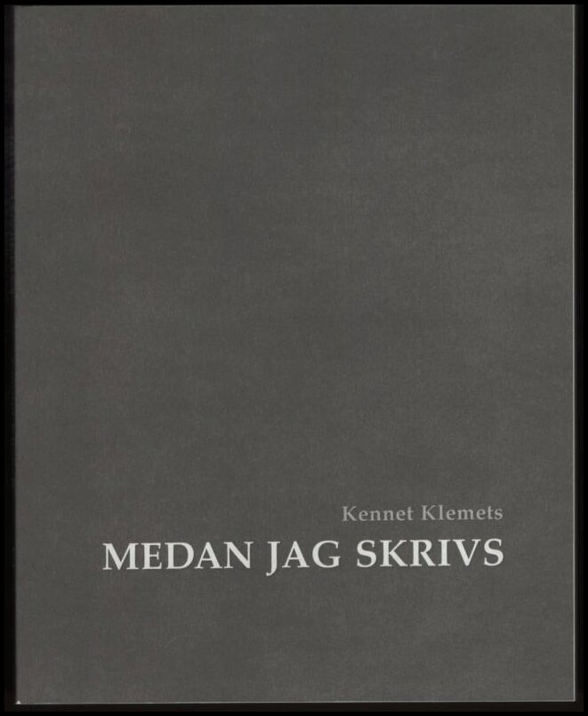 Kennet Klemets : Medan jag skrivs