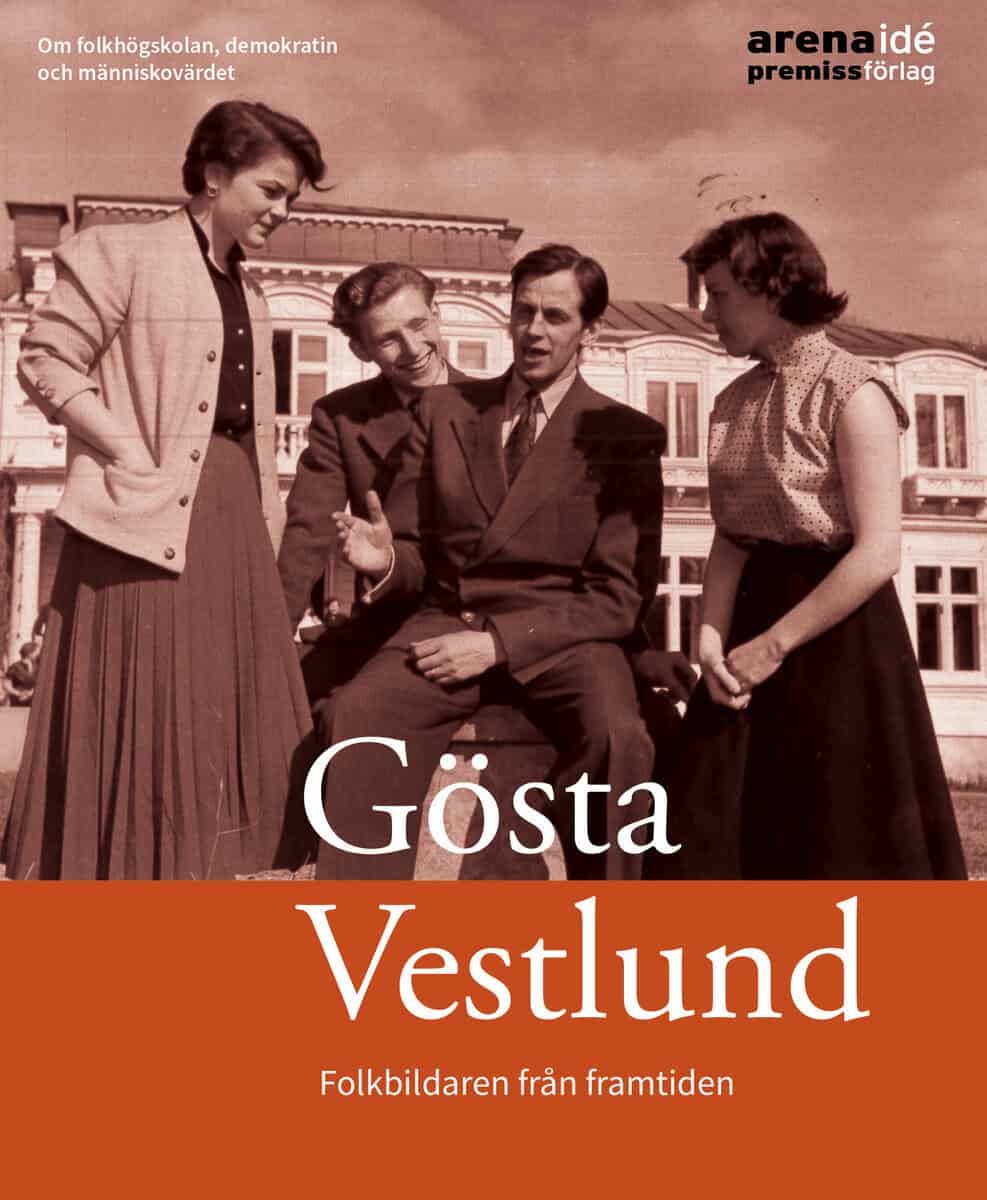 Kenneth Abrahamsson : Gösta Vestlund : folkbildaren från framtiden