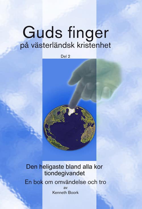 Kenneth Boork : Guds finger på västerländsk kristenhet del 2