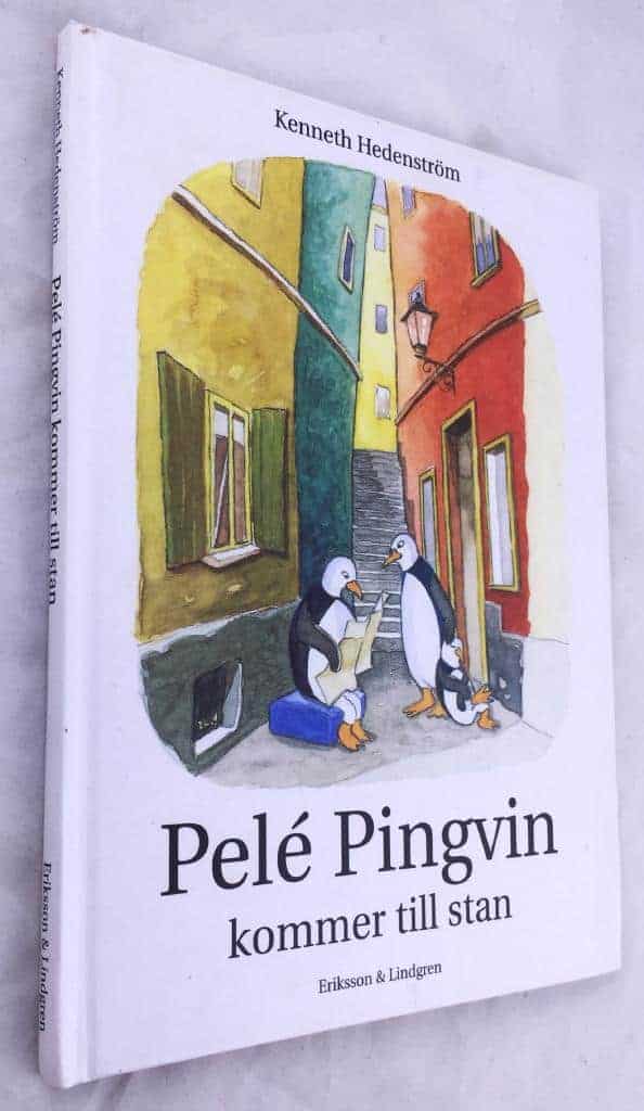 Kenneth Hedenström : Pelé Pingvin kommer till stan