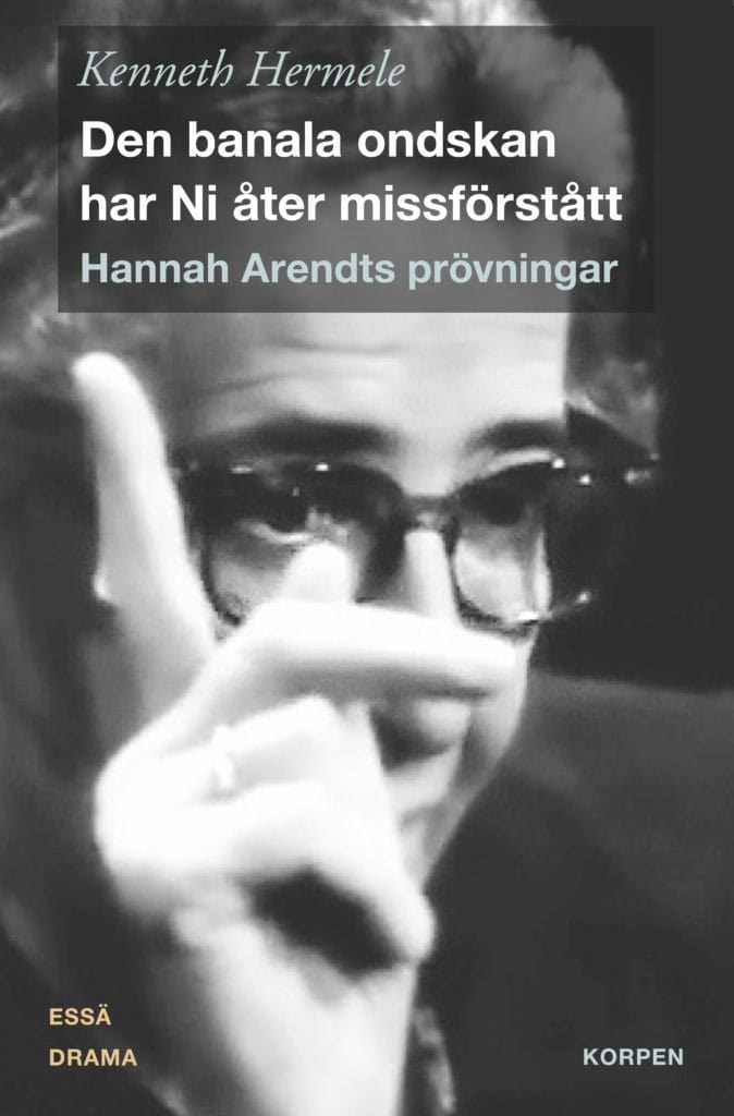 Kenneth Hermele : Den banala ondskan har Ni åter missförstått