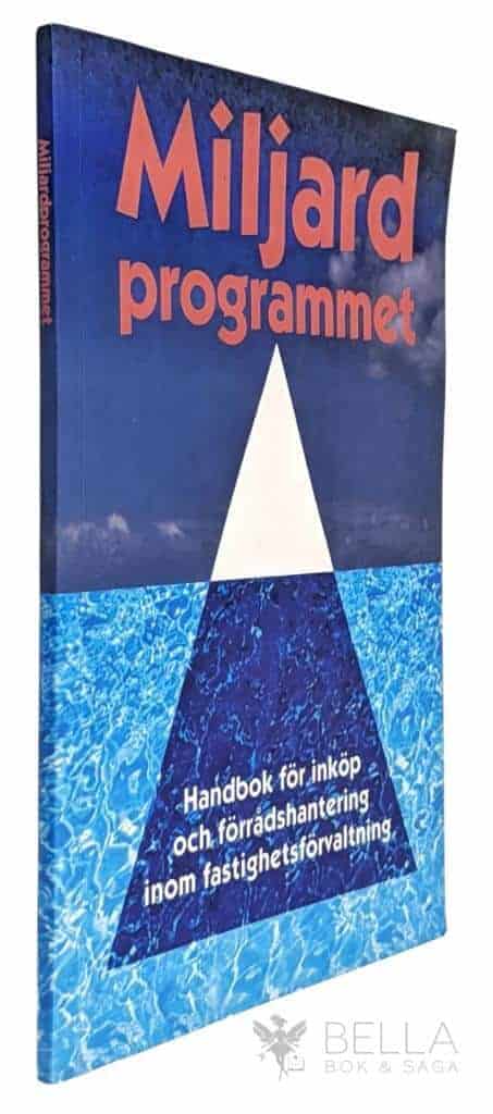 Kenneth Johansson ; Lars Dornérus ; Fredrik Åström ; Hans Fredin : Miljardprogrammet - Handbok för inköp och förrådshantering inom fastighetsförvaltning