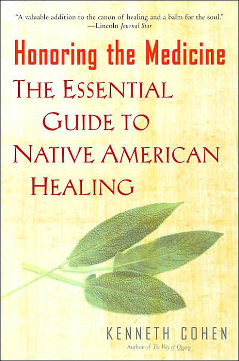 Kenneth K Cohen : Honoring The Medicine