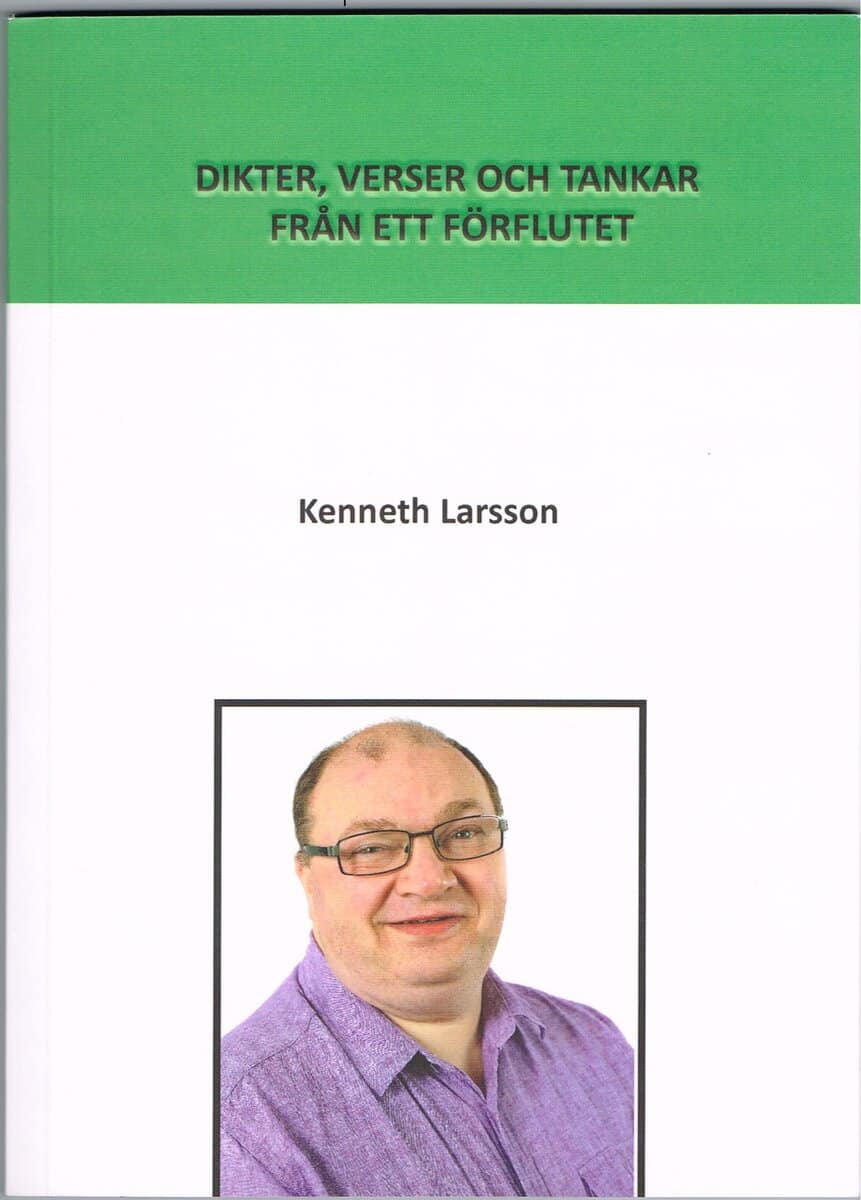 Kenneth Larsson : Dikter, verser och tankar från ett förflutet