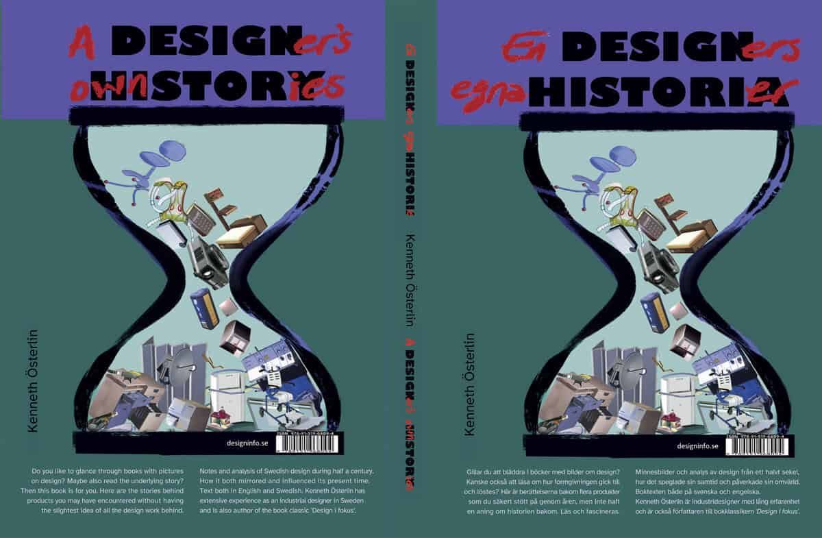 Kenneth Österlin : Designhistoria : en designers egna historier / Design history : a designer's own stories