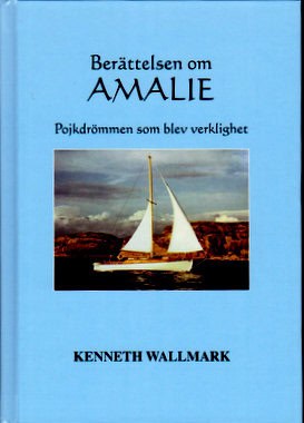 Kenneth Wallmark : Berättelsen om Amalie : pojkdrömmen som blev verklighet
