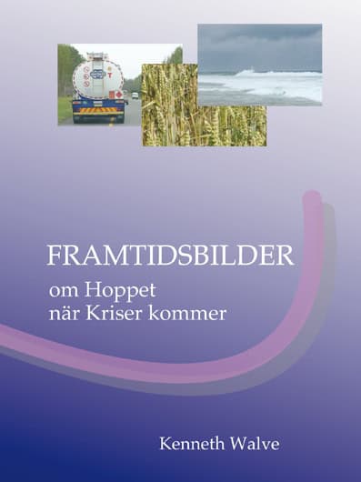 Kenneth Walve : Framtidsbilder : om Hoppet när Kriser kommer
