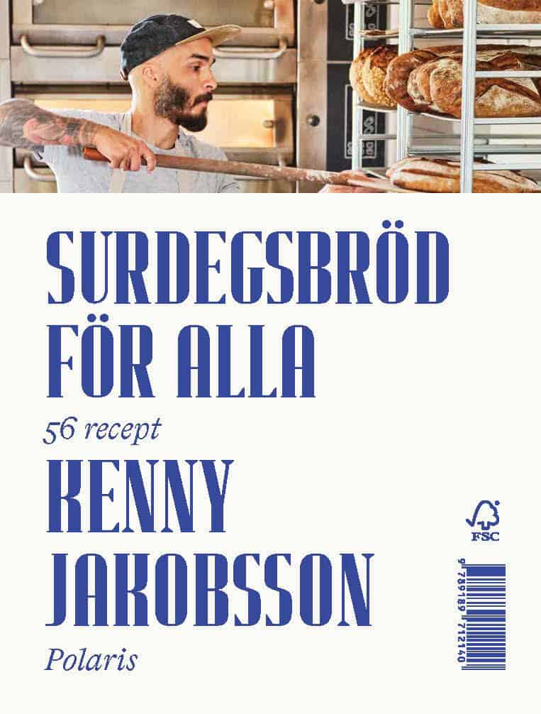 Kenny Jakobsson : Surdegsbröd för alla : 56 recept